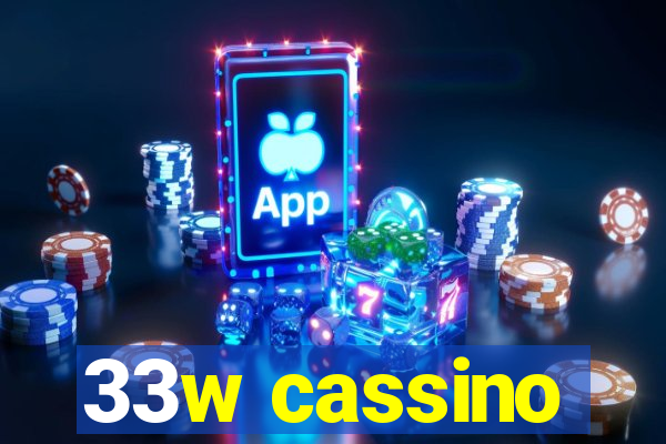 33w cassino